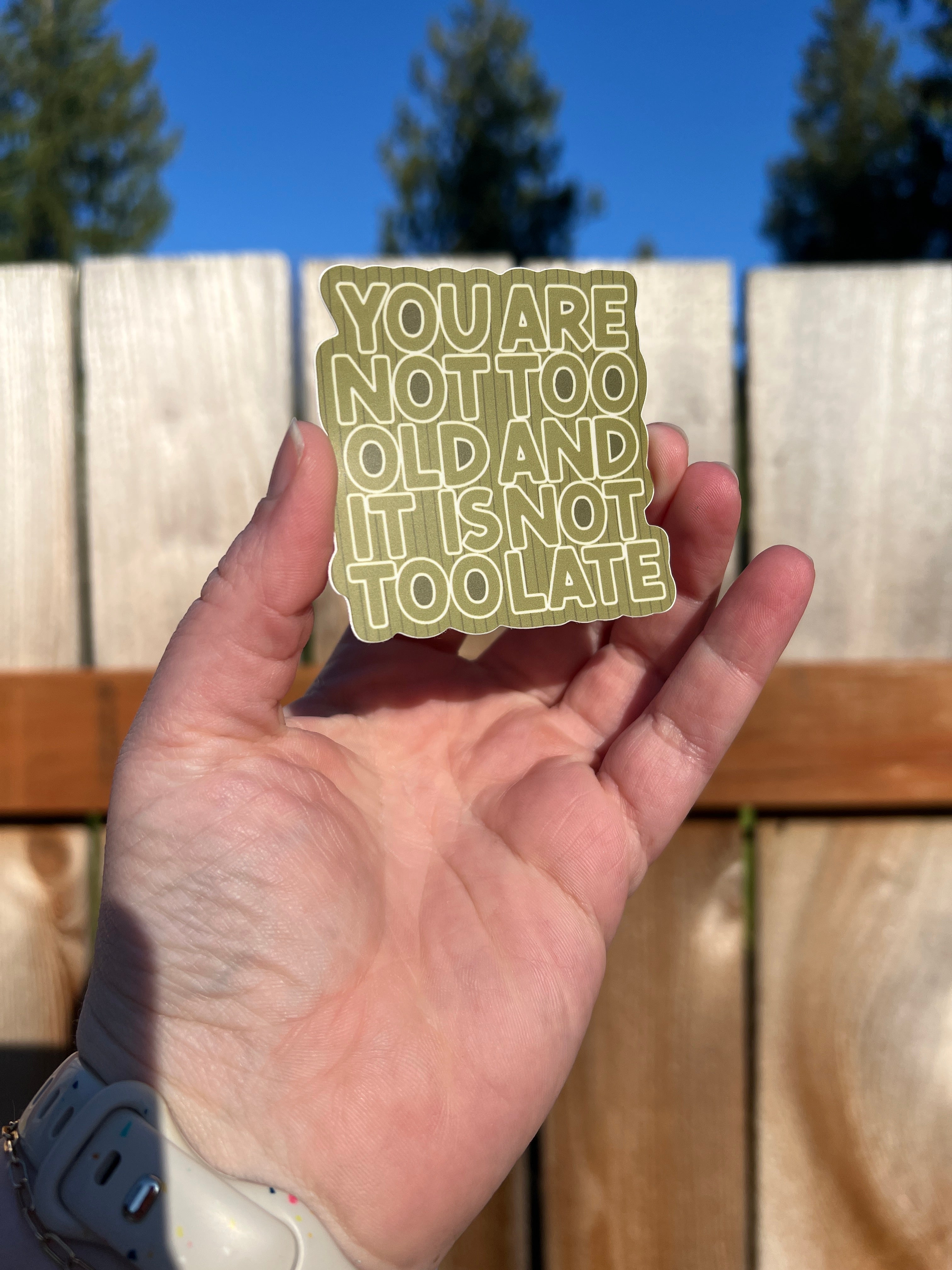 Not Too Late Sticker