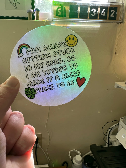 Always Getting Stuck In Your Own Head Sun Catcher