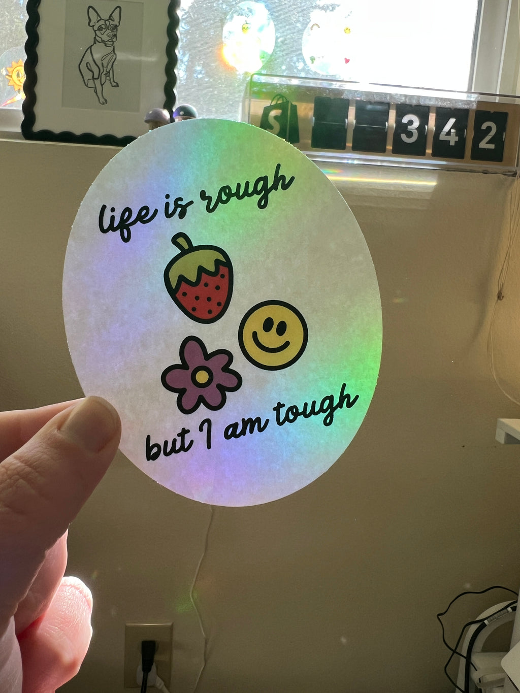 Life Is Rough But I Am Tough Sun Catcher
