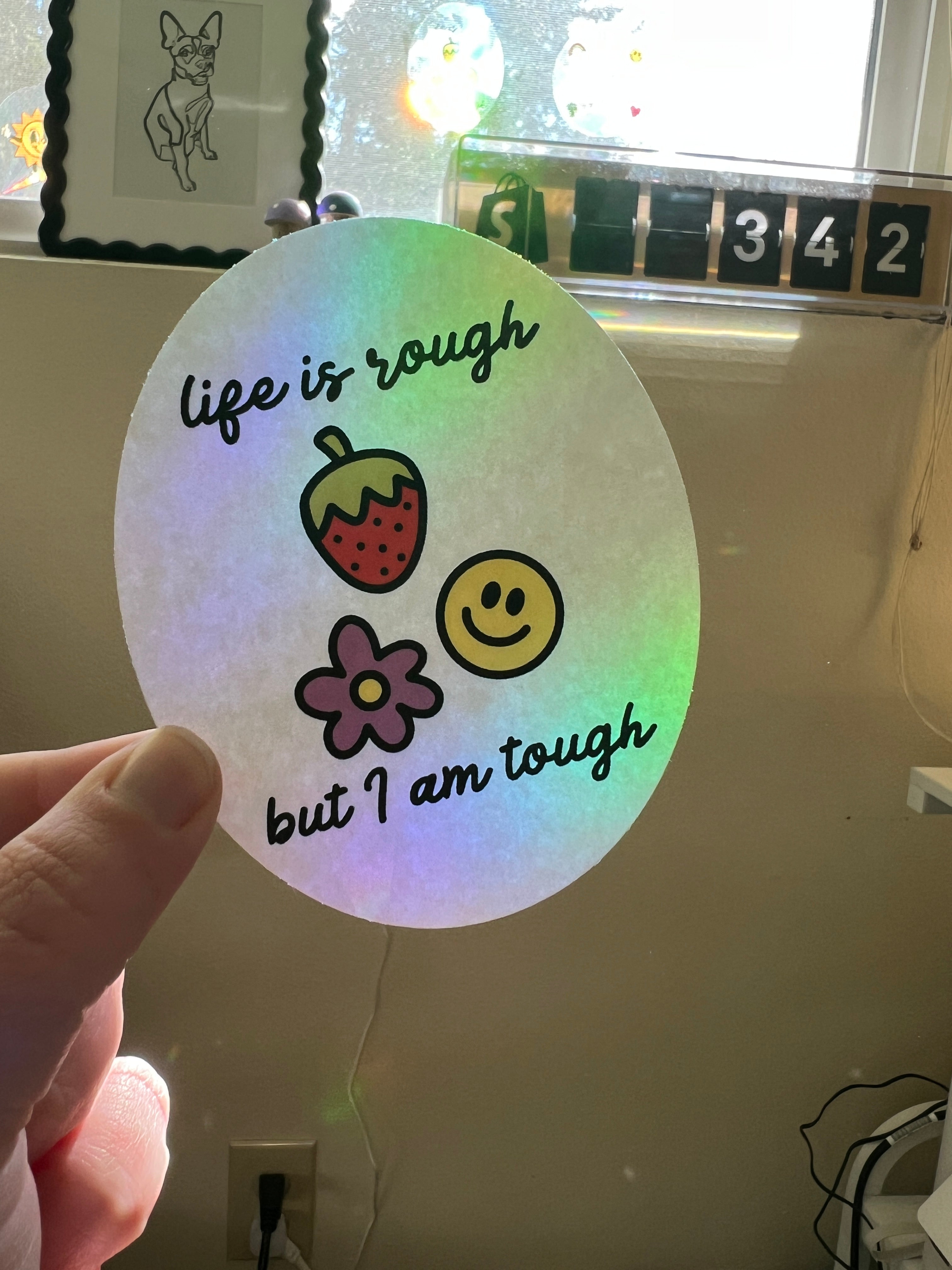 Life Is Rough But I Am Tough Sun Catcher