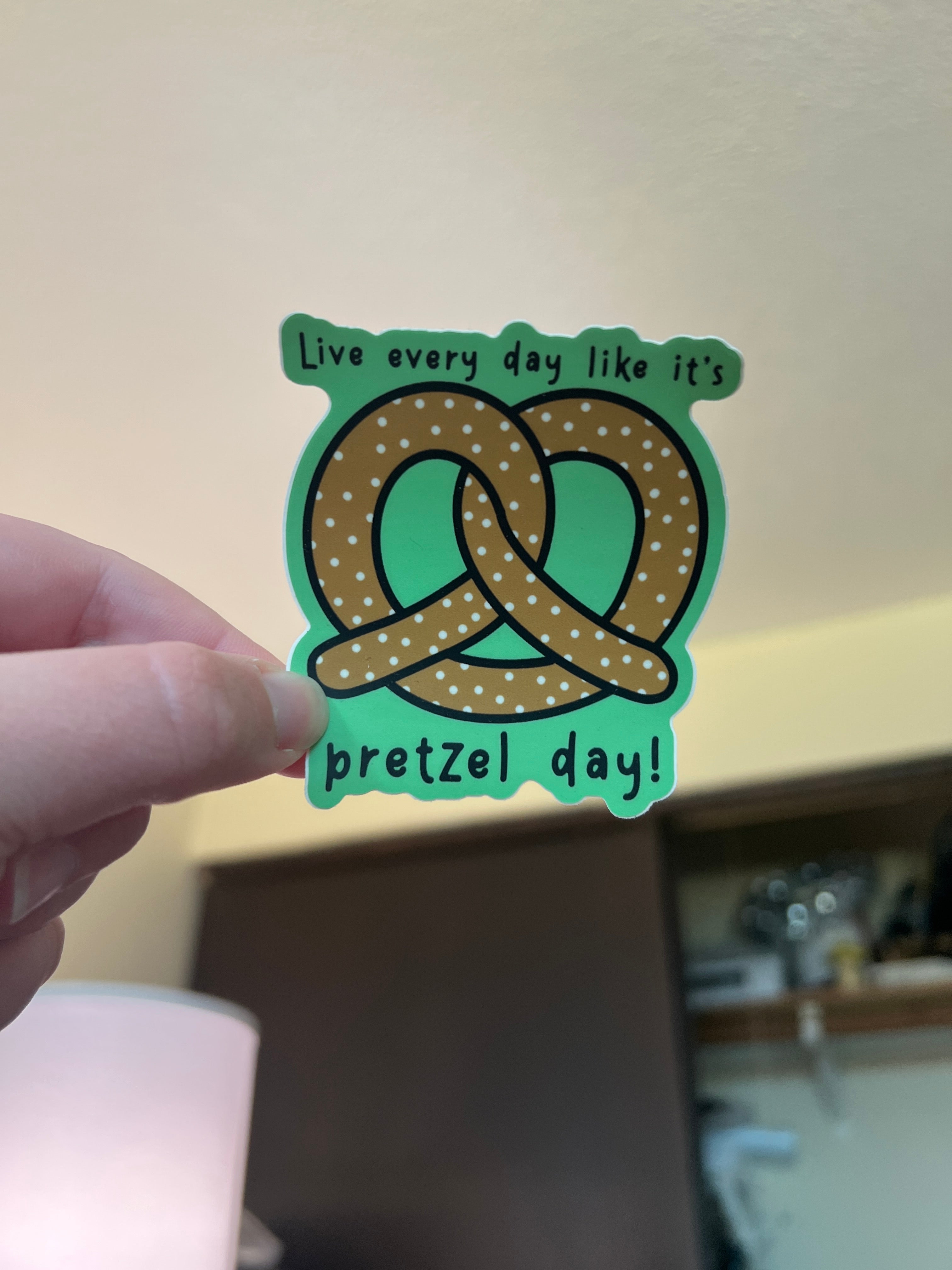 Live Every Day Like It's Pretzel Day Sticker