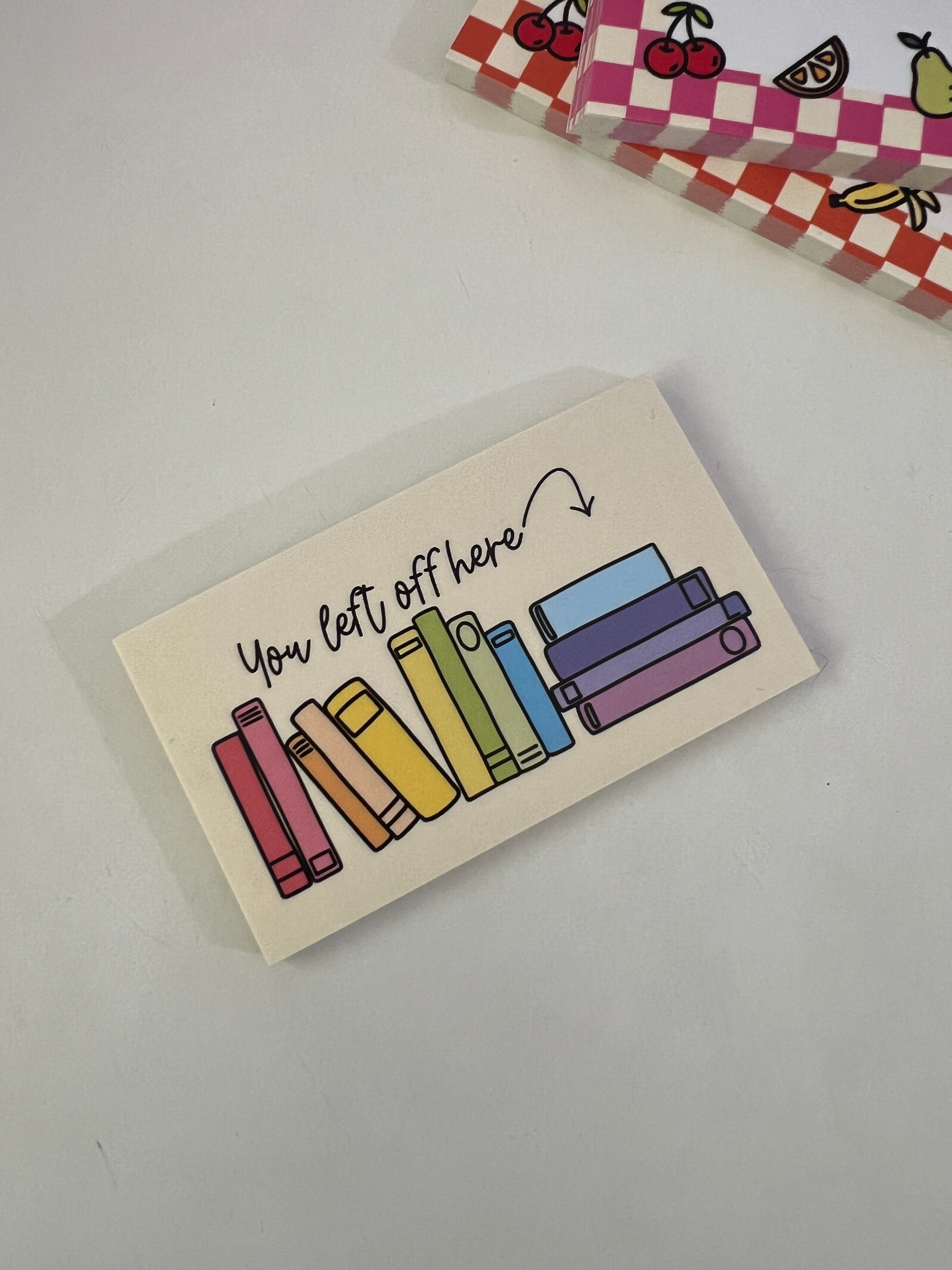 You Left Off Here Bookmark Sticky Notes